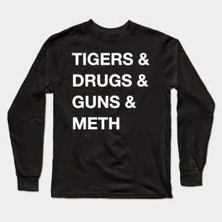 Tigers & Drugs & Guns & Meth Long Sleeve T-Shirt